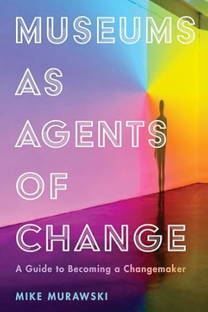 Image du vendeur pour Museums as Agents of Change (American Alliance of Museums) [Soft Cover ] mis en vente par booksXpress