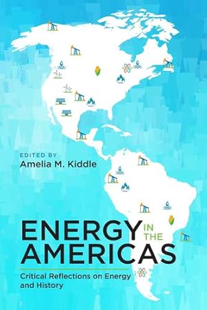 Immagine del venditore per Energy in the Americas: Critical Reflections on Energy and History (Energy Histories, Cultures, and Politics, 2) [Soft Cover ] venduto da booksXpress