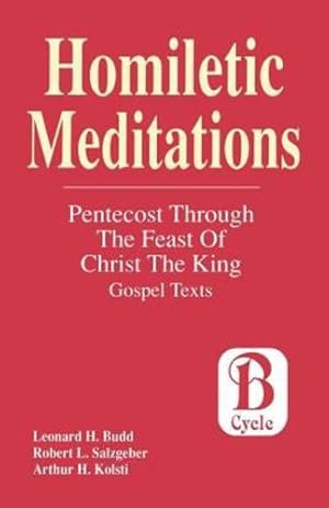 Bild des Verkufers fr Homiletic Meditations: Pentecost through the Feast of Christ the King Gospel Texts Cycle B [Soft Cover ] zum Verkauf von booksXpress