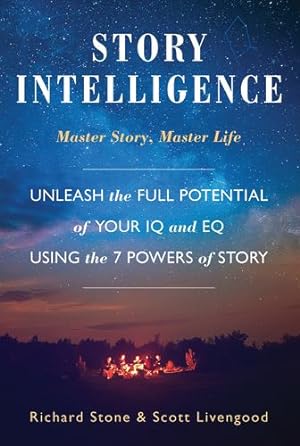 Seller image for Story Intelligence: Master Story, Master Life by Stone, Richard, Livengood, Scott [Hardcover ] for sale by booksXpress