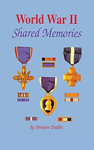 Image du vendeur pour World War II: Shared Memories by Dabbs, Denton [Hardcover ] mis en vente par booksXpress