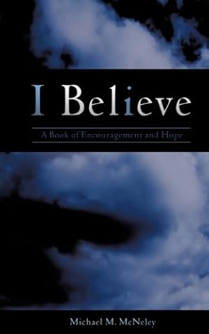 Seller image for I Believe by McNeley, Michael M. [Paperback ] for sale by booksXpress