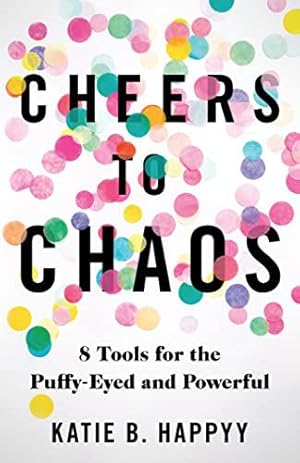 Seller image for Cheers to Chaos: 8 Tools for the Puffy-Eyed and Powerful [Soft Cover ] for sale by booksXpress