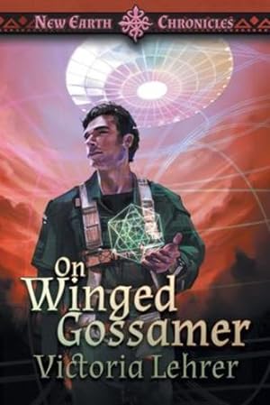Seller image for On Winged Gossamer: A Visionary Sci-Fi Adventure (New Earth Chronicles) by Lehrer, Victoria [Paperback ] for sale by booksXpress