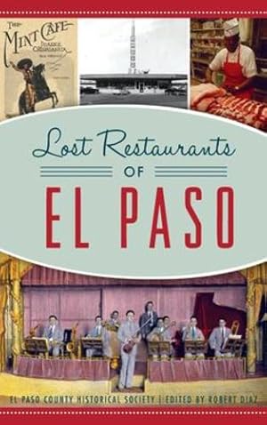 Image du vendeur pour Lost Restaurants of El Paso (American Palate) [Hardcover ] mis en vente par booksXpress