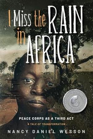 Imagen del vendedor de I Miss the Rain in Africa: Peace Corps as a Third Act by Wesson, Nancy Daniel [Paperback ] a la venta por booksXpress