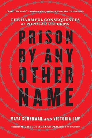 Seller image for Prison by Any Other Name: The Harmful Consequences of Popular Reforms by Schenwar, Maya, Law, Victoria [Paperback ] for sale by booksXpress