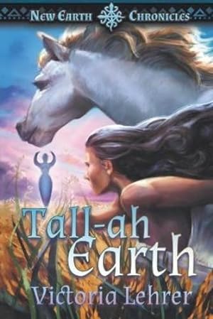 Seller image for Tall-ah Earth: A Visionary Sci-Fi Adventure by Lehrer, Victoria [Paperback ] for sale by booksXpress