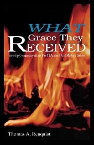 Seller image for What Grace They Received by Thomas A. Renquist [Perfect Paperback ] for sale by booksXpress
