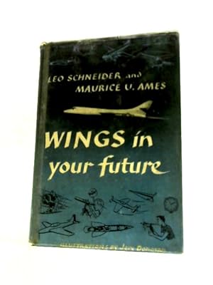 Bild des Verkufers fr Wings In Your Future zum Verkauf von World of Rare Books