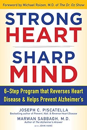 Seller image for STRONG HEART, SHARP MIND: The 6-Step Brain-Body Balance Program that Reverses Heart Disease and Helps Prevent Alzheimerâ  s by Piscatella, Joseph C., Sabbagh M.D., Marwan Noel [Hardcover ] for sale by booksXpress
