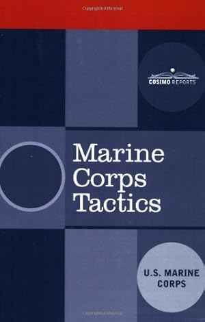 Image du vendeur pour Marine Corps Tactics by United States Marine Corps, U. S. Marine Corps, United States Marine Corps [Paperback ] mis en vente par booksXpress