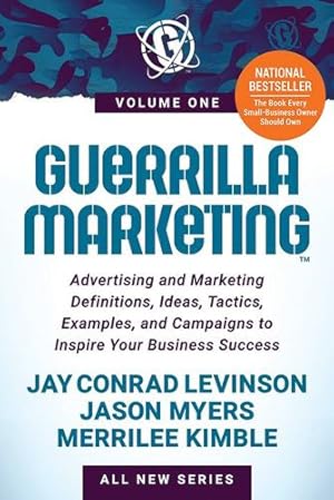 Bild des Verkufers fr Guerrilla Marketing Volume 1: Advertising and Marketing Definitions, Ideas, Tactics, Examples, and Campaigns to Inspire Your Business Success by Levinson, Jay Conrad, Myers, Jason, Kimble, Merrilee [Paperback ] zum Verkauf von booksXpress