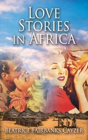 Seller image for Love Stories in Africa by Cayzer, Beatrice F [Hardcover ] for sale by booksXpress