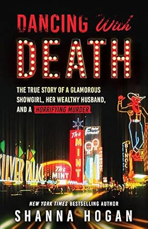 Imagen del vendedor de Dancing with Death: The True Story of a Glamorous Showgirl, Her Wealthy Husband, and a Horrifying Murder (Reissue) by Hogan, Shanna [Paperback ] a la venta por booksXpress