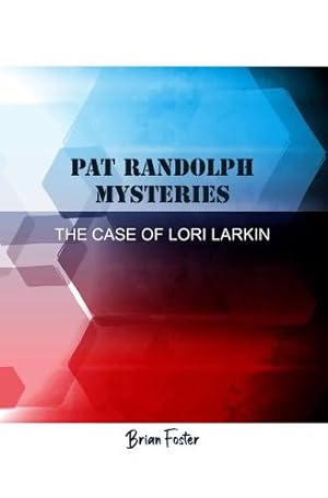 Bild des Verkufers fr Pat Randolph Mysteries: The Case of Lori Larkin by Foster, Brian [Paperback ] zum Verkauf von booksXpress