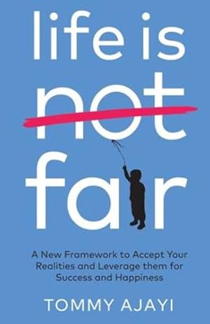 Bild des Verkufers fr Life is Fair: A New Framework to Accept Your Realities and Leverage them for Success and Happiness [Soft Cover ] zum Verkauf von booksXpress