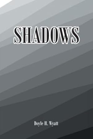 Image du vendeur pour Shadows by Wyatt, Doyle H [Paperback ] mis en vente par booksXpress