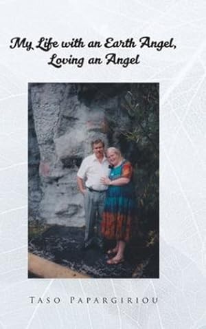 Image du vendeur pour My Life with an Earth Angel, Loving an Angel by Papargiriou, Taso [Hardcover ] mis en vente par booksXpress