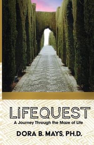 Image du vendeur pour LifeQuest: A Journey Through the Maze of Life by Mays, Dora B [Paperback ] mis en vente par booksXpress