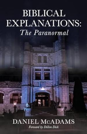 Seller image for Biblical Explanations: The Paranormal by McAdams, Daniel [Paperback ] for sale by booksXpress