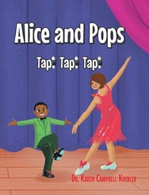 Imagen del vendedor de Alice and Pops: Tap! Tap! Tap! by Kuebler, Dr Karen Campbell [Hardcover ] a la venta por booksXpress