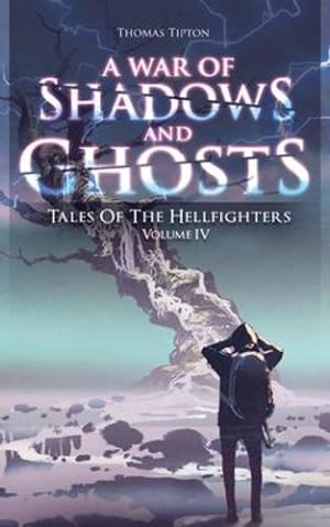 Seller image for War of Shadows and Ghosts: Tales of the Hellfighters Volume 4 by Tipton, Thomas [Paperback ] for sale by booksXpress