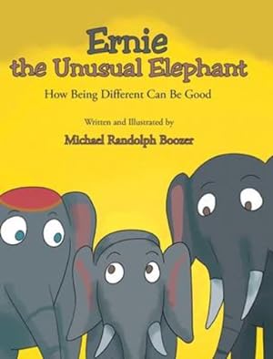 Imagen del vendedor de Ernie the Unusual Elephant by Boozer, Michael Randolph [Hardcover ] a la venta por booksXpress