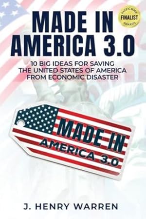 Bild des Verkufers fr Made in America 3.0 10 Big Ideas for Saving the United States of America from Economic Disaster by Warren, J Henry [Paperback ] zum Verkauf von booksXpress
