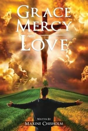 Image du vendeur pour Grace, Mercy, and Love by Chisholm, Maxine [Paperback ] mis en vente par booksXpress