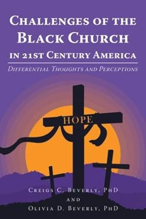 Immagine del venditore per Challenges of the Black Church in 21st Century America: Differential Thoughts and Perceptions by Beverly PhD, Creigs C, Beverly PhD, Olivia D [Paperback ] venduto da booksXpress