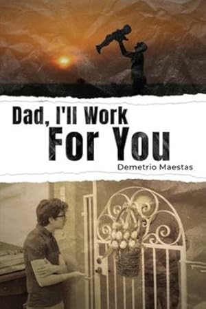 Bild des Verkufers fr Dad, I'll Work For You by Maestas, Demetrio [Paperback ] zum Verkauf von booksXpress