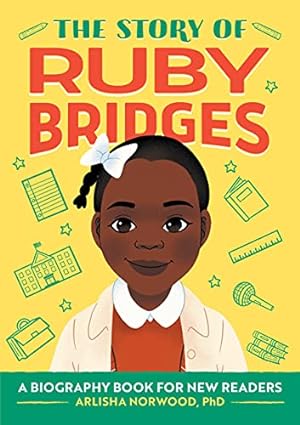Immagine del venditore per The Story of Ruby Bridges: A Biography Book for New Readers (The Story of: A Biography Series for New Readers) by Alston PhD, Arlisha Norwood [Paperback ] venduto da booksXpress