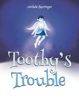 Seller image for Toothy's Trouble by Barringer, Michele [Paperback ] for sale by booksXpress