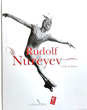 Rudolf Nureyev: A Life in Dance