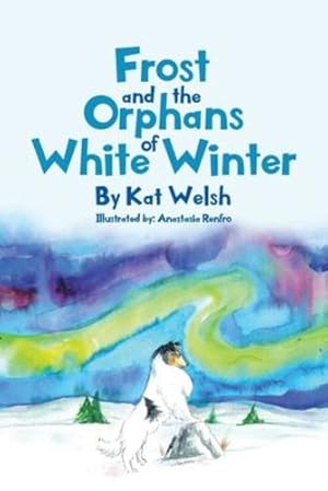 Image du vendeur pour Frost and the Orphans of White Winter by Welsh, Kat [Paperback ] mis en vente par booksXpress