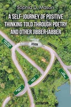 Seller image for A Self-Journey of Positive Thinking Told Through Poetry and Other Jibber-Jabber [Soft Cover ] for sale by booksXpress