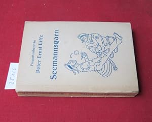 Imagen del vendedor de Seemannsgarn : Heitere Marinegeschichten mit e. Geleitspruch v. Groadmiral Raeder. Zeichngn u. Umschlag v. Max Zschoch / Splissen und Knoten / Fregattenkapitn Eiffe ; a la venta por Versandantiquariat buch-im-speicher