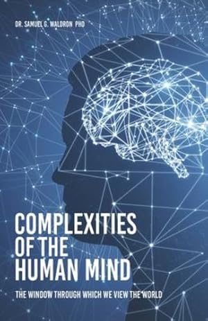 Immagine del venditore per Complexities of the Human Mind: The Window Through Which We View the World [Soft Cover ] venduto da booksXpress