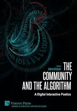 Seller image for The Community and the Algorithm: A Digital Interactive Poetics [Paperback ] for sale by booksXpress