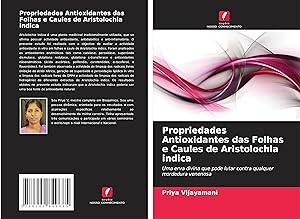 Seller image for Propriedades Antioxidantes das Folhas e Caules de Aristolochia indica for sale by moluna