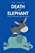 Imagen del vendedor de Death of the Elephant: Volume One of Barside Chats with America [Soft Cover ] a la venta por booksXpress