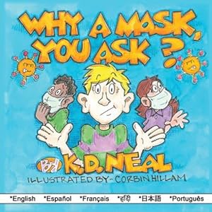 Imagen del vendedor de Why a Mask You Ask? by Neal, K D [Paperback ] a la venta por booksXpress