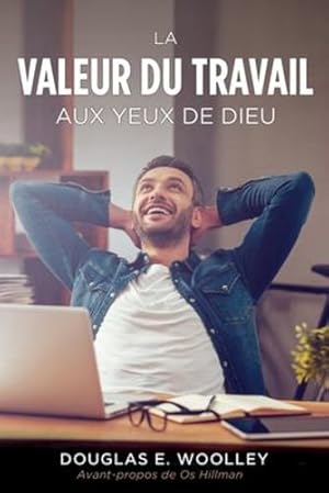 Bild des Verkufers fr La Valeur Du Travail Aux Yeux de Dieu (French Edition) by Woolley, Douglas E [Paperback ] zum Verkauf von booksXpress