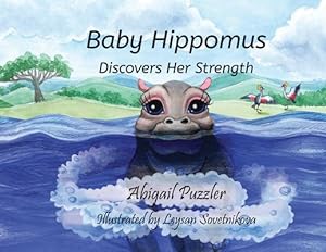 Immagine del venditore per Baby Hippomus Discovers Her Strength (#1) by Puzzler, Abigail [Paperback ] venduto da booksXpress