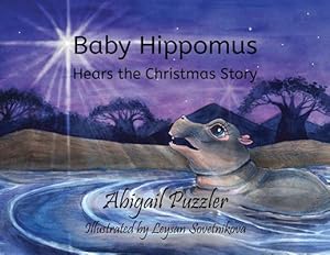 Immagine del venditore per Baby Hippomus Hears the Christmas Story (2) by Puzzler, Abigail [Paperback ] venduto da booksXpress