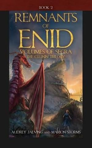 Image du vendeur pour Remnants of Enid: Volumes of Segra; The Crunin Trilogy, Book 2 by Jalving, Audrey [Hardcover ] mis en vente par booksXpress