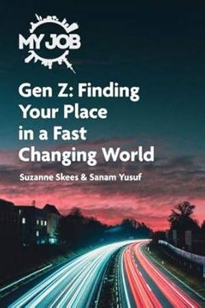 Seller image for MY JOB Gen Z: Finding Your Place in a Fast Changing World by Skees, Suzanne, Yusuf, Sanam [Paperback ] for sale by booksXpress