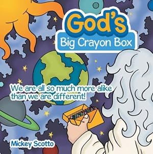 Seller image for Godâ  s Big Crayon Box: We Are All So Much More Alike Than We Are Different! by Scotto, Mickey [Hardcover ] for sale by booksXpress