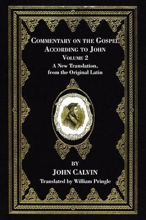 Seller image for Commentary on the Gospel According to John, Volume 2: A New Translation, from the Original Latin by Calvin, John [Paperback ] for sale by booksXpress